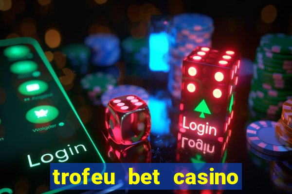 trofeu bet casino category all